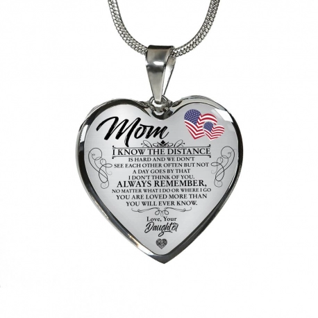 Mom I Know The Distance is Hard Stainless Heart Pendant with Snake Chain