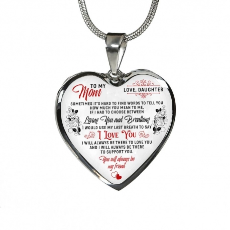 To My Mom You Will Always Be My Friend Stainless Heart Pendant with Snake Chain