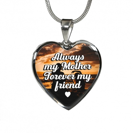 Always My Mother, Forever My Friend  Stainless Heart Pendant with Snake Chain