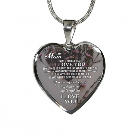 To My Mom Never Forget That I Love You 1 Stainless Heart Pendant with Snake Chain