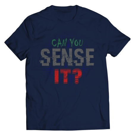 Can You Sense It Saying Shirt