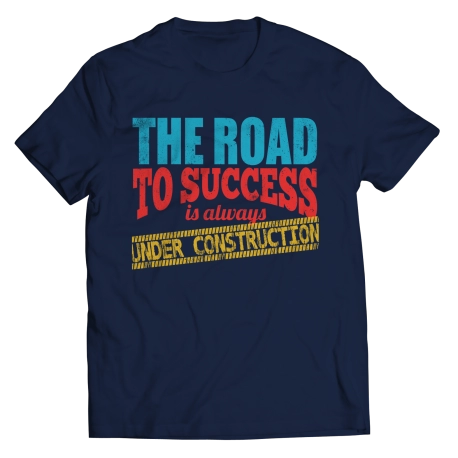 The Road To Success is Motivational Shirt
