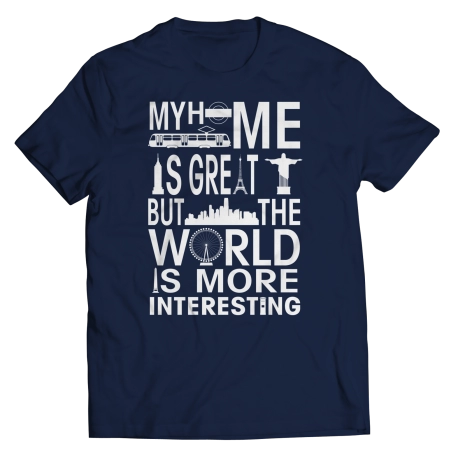 Home Is Great But Saying Shirt