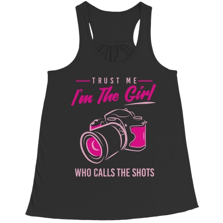 Trust Me Im A Girl Who Calls The Shots Saying Flowy Racerback Tank