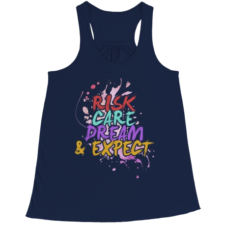 Risk Dare Dream and Expect Graphics Flowy Racerback Tank