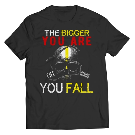 The Bigger You Are Saying Shirt