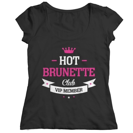 Hot Brunette Club Member Girly Girl Shirt