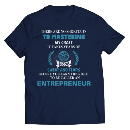 Blood Sweat and Tears Entrepreneur Shirt