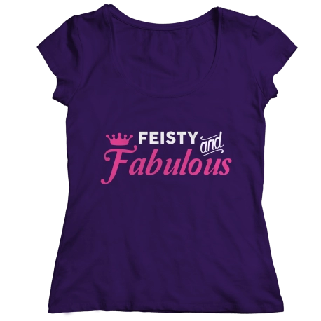 Feisty And Fabulous Girly Girl Shirt