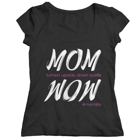 Mom Wow Mom Shirt