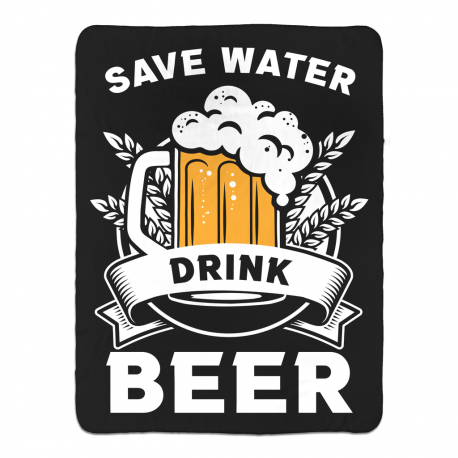 Save Water Drink Beer Sherpa Fleece Blanket 60x80