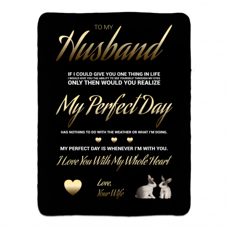 To My Husband - My Perfect Day Sherpa Fleece Blanket 60x80