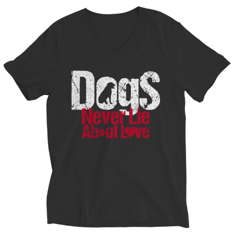 Dogs Never Lie About Love V Neck Shirt