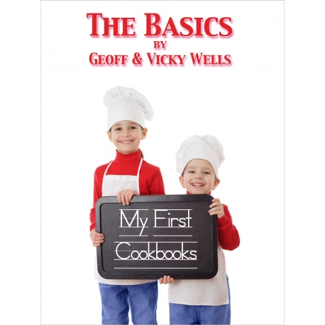 My First Cookbooks ~ The Basics: An Introduction To Cooking
