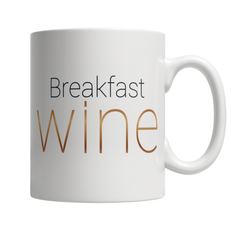 Breakfast Wine - White Mug