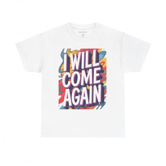 He Speaks Iconic    I Will Come Again    tee
