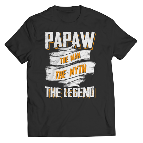 Papaw The Man The Myth The Legend