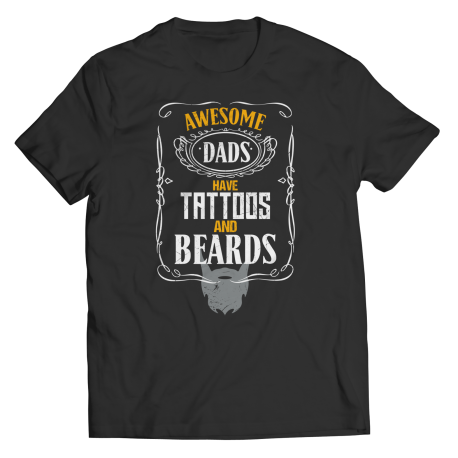 Awesome Dads Have Tattoos and Beards