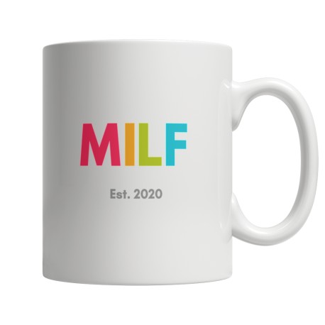 Milf Est 2020  White 11oz Mug  for  Mom