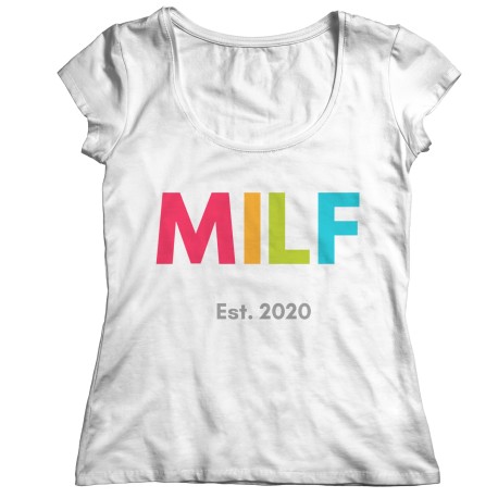 Milf Est 2020  Ladies T-Shirt  for  Mom