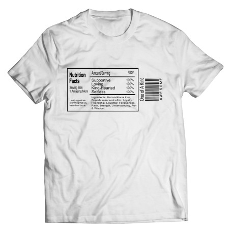 Mom Nutrition Facts T-shirt  for Mom. They are perfect Gifts for Mom for Christmas, Birthdays, Mother's Day or Anniversary