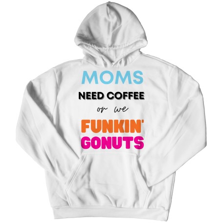 Moms Need Coffee or We Funkin GoNuts