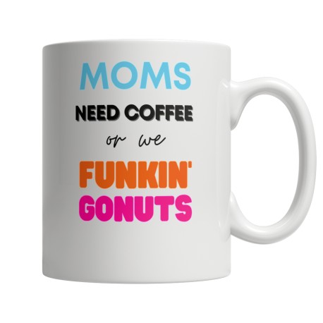 Moms Need Coffee fun coffee Mug Mom for Mom. They are perfect Gifts for Mom for Christmas, Birthdays, Mother's Day or Anniversar