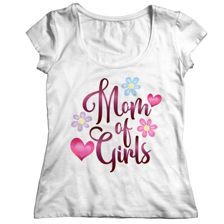 Mom of Girls Ladies T-shirt for Mom. They are perfect Gifts for Mom for Christmas, Birthdays, Mother's Day or Anniversary