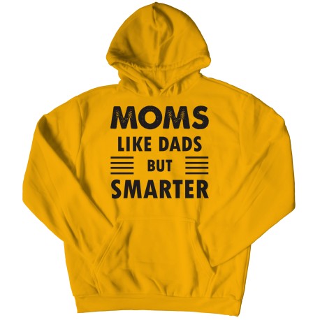 Moms Like Dads But Smarter Hoodie for Mom. They are perfect Gifts for Mom for Christmas, Birthdays, Mother's Day or Anniversary
