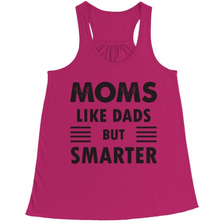 Moms Like Dads But Smarter Racerback Vest for Mom. They are perfect Gifts for Mom for Christmas, Birthdays, Mother's Day or Anni