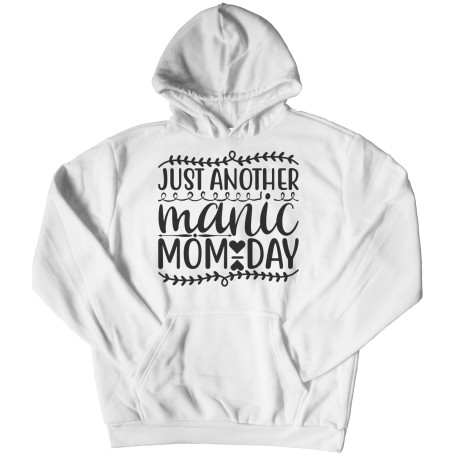 Manic Mom Day Hoodie  for Mom. They are perfect Gifts for Mom for Christmas, Birthdays, Mother's Day or Anniversary