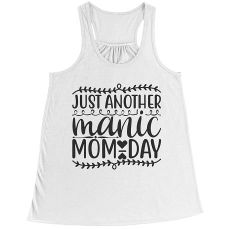 Manic Mom Day Racerback Vest  for Mom. They are perfect Gifts for Mom for Christmas, Birthdays, Mother's Day or Anniversary