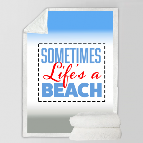 Sometimes Life is a Beach Fleece Blanket