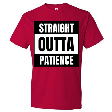 Straight Outta Patience Unisex T-Shirt