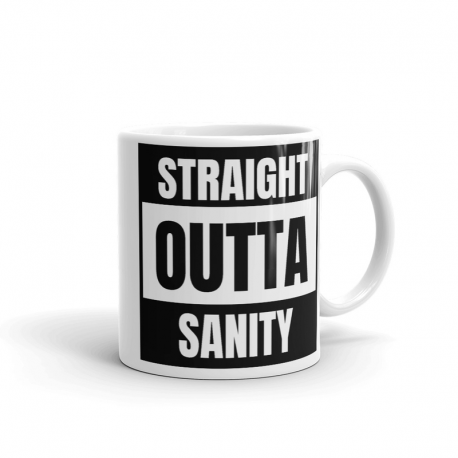Straight Outta Sanity Coffee Mug