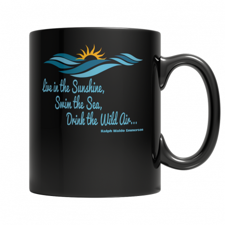 Coffee Mug - Live in the Sunshine, Swim the Sea, Drink the Wild Air