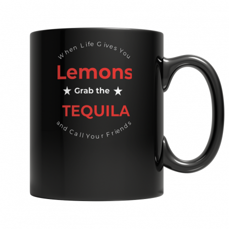 Life Gives You Lemons So Grab Tequila Mug
