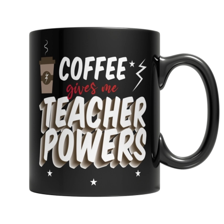 Coffee Gives Me Teachers Powers