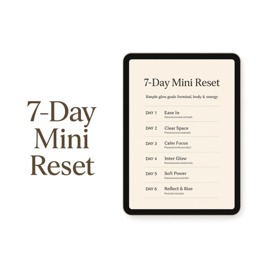 7-Day Mini Reset: Glow-Up Challenge (Freebie)