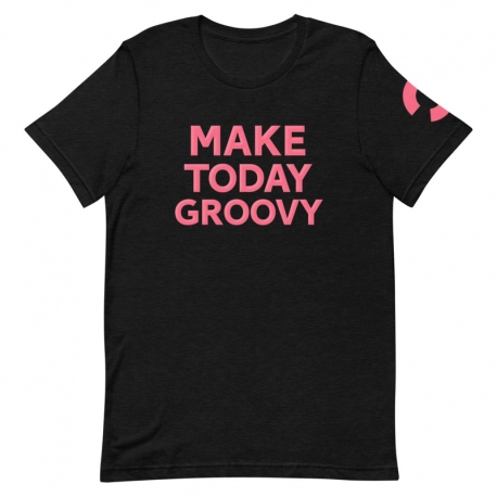Make Today Groovy Short-Sleeve Unisex T-Shirt