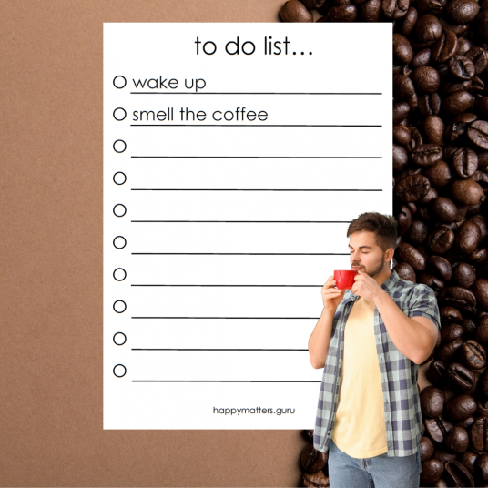 wake up, smell the coffee - humorous to do list