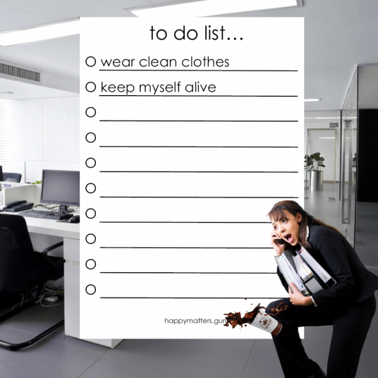 wear clean clothes, keep myself alive - humorous to do list
