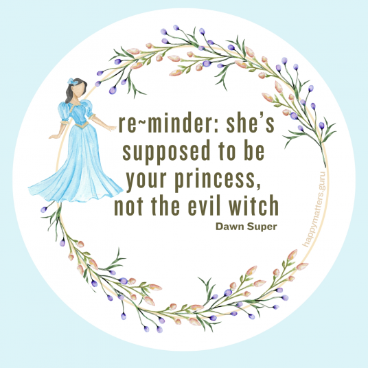 Toxic Relationships re~minder: she's supposed to be your princess, not the evil witch - round re~minder magnet boundaries