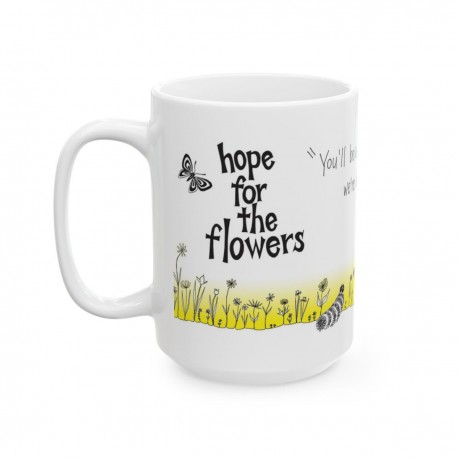 Hope for the Flowers Ceramic Mug - Inspirational Coffee or Tea Cup for Garden Lovers  Gifts for Friends  Motivational Kitchen De