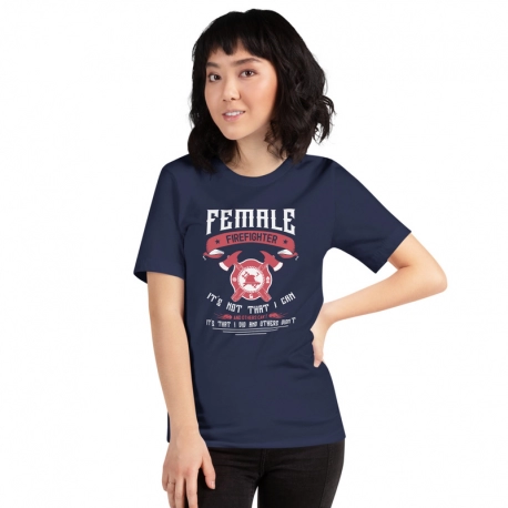 Female Firefighter I Did and Others Didn't Women's T-Shirt