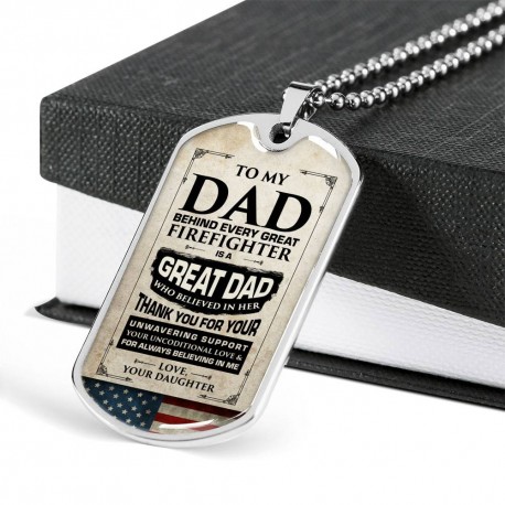 To My Dad Behind Every Great Firefighter Is A Great Dad Stainless Surgical Steel Dog Tag