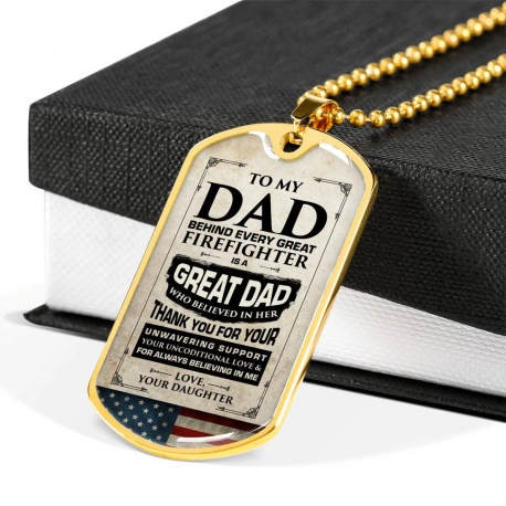 To My Dad Behind Every Great Firefighter Is A Great Dad 18k Gold Finish Dog Tag