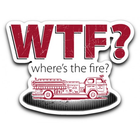 (WTF) Where's The Fire? 4×3 Die-Cut Vinyl Free Sticker Decal