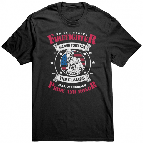 American Firefighter We Run Toward The Flames T-Shirt