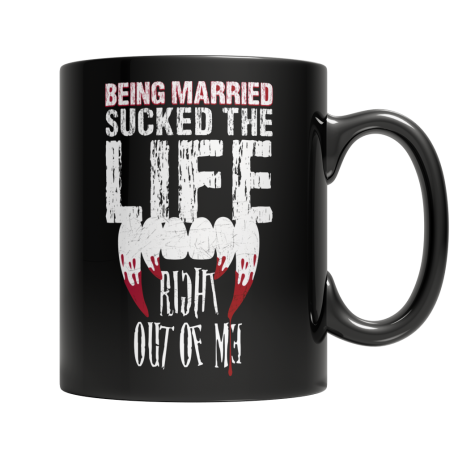 Being Married Sucked The Life Out Of Me